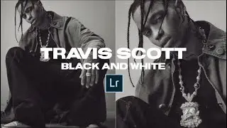 How to do the TRAVIS SCOTT Black White Edit + Lightroom Mobile Preset