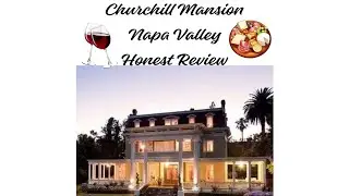 Churchill Mansion, Napa Valley Review
