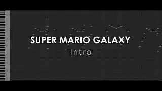 Super Mario Galaxy - Intro Arrangement | Midi Mockup