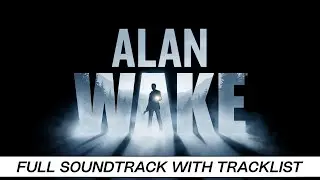 Alan Wake | Full OST with Timestamps | High Quality Soundtrack