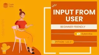How to Take Input from User in Python |  Python lec 2 | Code Yatra