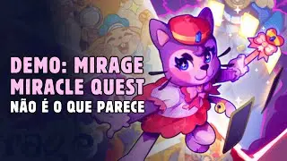 Mirage Miracle Quest PT-BR | Bichinhos fofinhos, gatinha m&aacute;gica, mas nem tudo &eacute; o que parece ser...