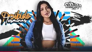Proibido Terminar - Beatriz Andrade ( Atualizou 2025 )