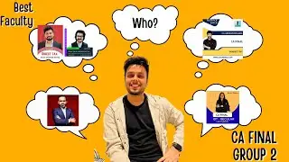 Best CA Final Faculties Group 2 | My Honest Opinion 🔥| May 26 onwards l The Uncomplicated CA #ca
