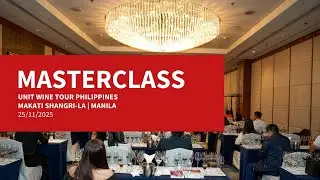 MASTERCLASS - UNIT Wine Tour Philippines Manila 2025