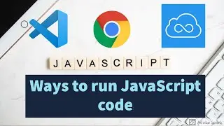 Ways to run Javascript code - Basics - Javascript 101