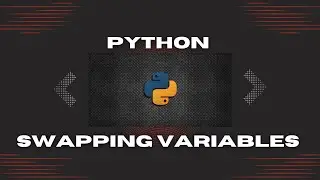EP-3: SWAPPING VARIABLES IN PYTHON