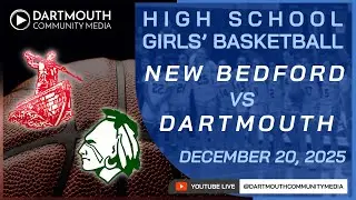 Dartmouth High Girls' Basketball vs New Bedford - December 20, 2025