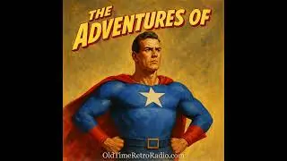The Adventures of Superman &mdash; The Mayan Treasure Part 06 (Superhero Radio Drama)