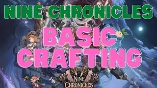 Nine Chronicles Basic Crafting | New Play to Earn Game