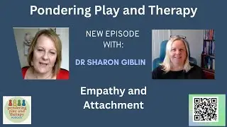 EP42 Empathy and Attachment: A conversation with Dr Sharon Giblin