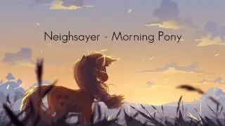 Neighsayer - Morning Pony