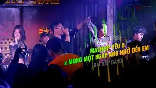 Mashup Y&ecirc;u 5 x Mong Một Ng&agrave;y Anh Nhớ Đến Em | B&atilde;i Đ&aacute;p Band cover
