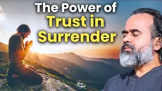 The Power of Trust in Surrender || Acharya Prashant (2023)