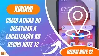 Como ativar ou desativar a localiza&ccedil;&atilde;o no Redmi Note 12 - Passo a passo
