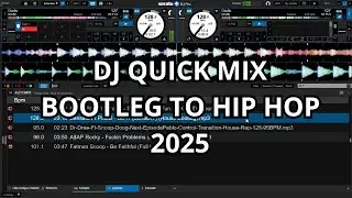 DJ QUICK MIX BOOTLEG TO HIP HOP 2025