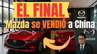 🛑 MAZDA VENDIDA: La Alianza con Changan era su &Uacute;NICA Opci&oacute;n para NO DESAPARECER. 🤯