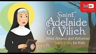 Saint Adelaide of Vilich | Wise Abbess and Reformer | Feast Day February 5 | Saint Story for Kids