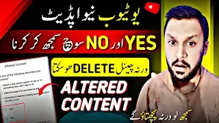 Altered Content YouTube Kya Hai | Altered Content | Altered Content Me Kya Select Kare ( Yes or No?)