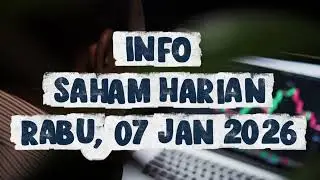 INFO SAHAM HARIAN (RABU, 07 JANUARI 2026)