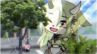 🌿🌸GLMV &ldquo;Russian girl&rdquo; с переводом🌿🌸/by fiona