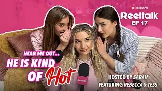 ReelTalk EP 17 | Hear Me Out&hellip;He Is Kind of Hot? | Rebecca Stoughton and Tess Dinerstein