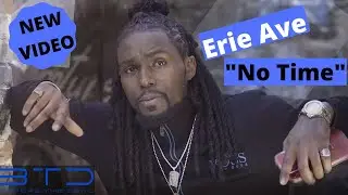 Erie Ave - No Time (Music Video)