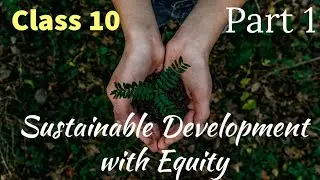11 Sustainable Development & Equity II Part 1 II 10th Class Social Studies II TS & AP State Board