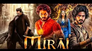 mirai (2025) teja sajja new south hindi dubbed full movie | action crime Thriller  full movie