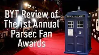BYT Review Of The First Annual Parsec Fan Awards