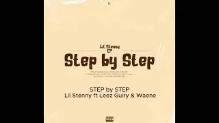 Step By Step Lil Stenny ft Leez Guiry & Waene