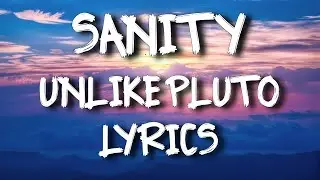 Unlike Pluto - Sanity (lyrics / legendado / lyric video)