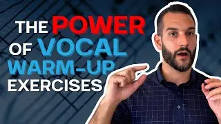 The Power of Vocal Warm up Exercises