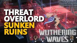 Sunken Ruins Threat Overlord Wuthering Waves