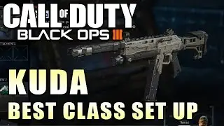 Black Ops 3 KUDA SMG BEST CLASS SET UP Most Balanced SMG