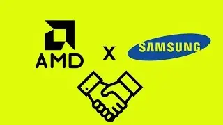 Samsung and AMD!