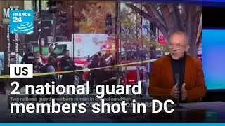 US: Two national guard members shot near the White House &bull; FRANCE 24 English