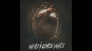 Who I Once Was - WHO I ONCE WAS (2021) [FULL EP] / Metalcore/Post-Hardcore
