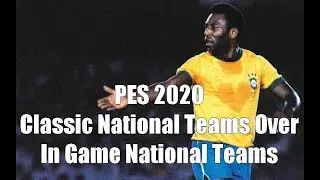 PES 2020 Classic National Teams Over In Game National Teams Option File