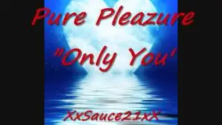 Pure Pleazure - Only You - Latin Freestyle Music - (Dedicated to Friends)