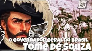 Tom&eacute; de Souza | The First Governor-General of Colonial Brazil