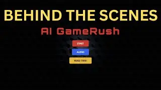 AI GameRush (BEHIND THE SCENES)