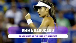 Emma Raducanu's Best Points | Citi Open 2022