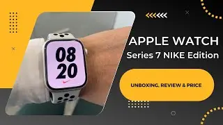 APPLE WATCH SERIES 7 CELLULAR NIKE EDITION 45mm [Unboxing, Review $ Price]