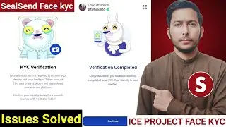 SealSend KYC Verification Complete Process | Sealsend Kyc Face Verification | ice network
