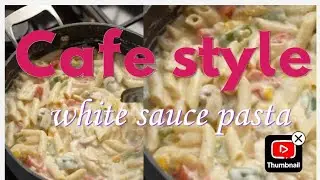 Cafe style white sauce pasta|# Macaroni White pasta  recipes# White pasta# macaroni pasta|#pasta