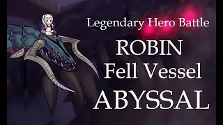 [FEH] - Legendary Hero Battle: Robin Fell Vessel {ABYSSAL}