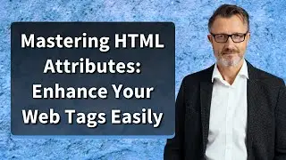 Mastering HTML Attributes: Enhance Your Web Tags Easily