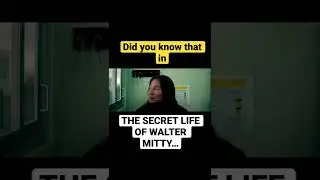 Did you know that in THE SECRET LIFE OF WALTER MITTY...