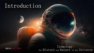 Cosmology: The History and Nature of Our Universe | Prof. Mark Whittle - Introduction to the Course